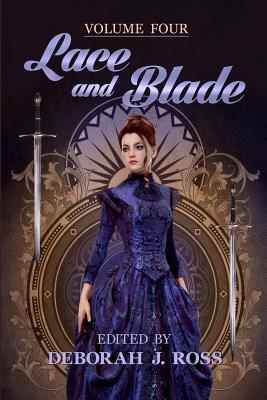 Lace and Blade 4 - Ross, Deborah J