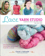 Lace Yarn Studio: Garments, Hats, and Fresh Ideas for Lace Yarn