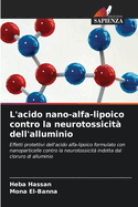 L'acido nano-alfa-lipoico contro la neurotossicit? dell'alluminio