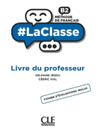 #LaClasse: Guide p?dagogique - B2