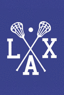 Lacrosse Notebook LAX: Cool Blue & White Lacrosse Journal Crossed Sticks LAX - 6x9 Lined Journal 100 Pages - Great Lacrosse Lax Novelty Gift for Coaches Kids Youth Teens Boys Girls - Essential Gear For Logging Plays Workouts Skills - Great Gift Under $25