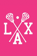 Lacrosse Notebook LAX: Fun Pink & White Lacrosse Journal Lacrosse Crossed Sticks - 6x9 Lined Journal - Great Lacrosse Lax Novelty Gift for Coaches Kids Youth Teens Girls Women - Essential Gear For Logging Plays Workouts Skills - Great Gift Under $25