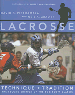 Lacrosse: Technique and Tradition, the Second Edition of the Bob Scott Classic