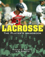 Lacrosse: The Player's Handbook - Roberts, M B, and Modra, Ronald C (Photographer)