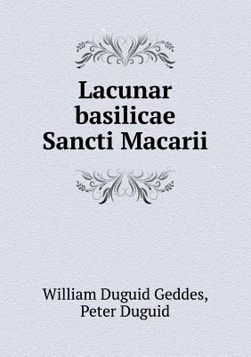 Lacunar Basilicae Sancti Macarii - Geddes, William Duguid, Sir, and Duguid, Peter