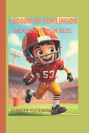 LaDainian Tomlinson biography for kids: The Story of a Boy Who Ran Into History