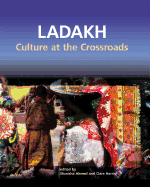 Ladakh: Culture at the Crossroads