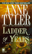 Ladder of Years - Tyler, Anne