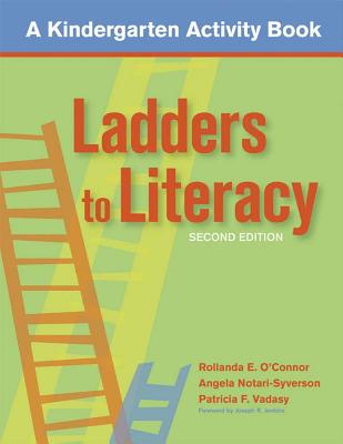 Ladders to Literacy: A Kindergarten Activity Book - Oconnor, Rollanda, and Syverson, Angela, and Vadasy, Patricia