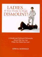 Ladies...If Your Horse Is Dead, Dismount!