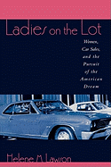 Ladies on the Lot: Women, Car Sales, and the Pursuit of the American Dream