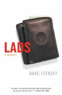 Lads: A Memoir of Manhood - Itzkoff, Dave