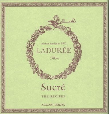 Ladure Sucr: The Recipes - Andrieu, Philippe, and Tramier, Sophie (Photographer)
