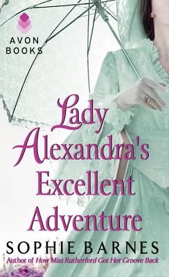 Lady Alexandra's Excellent Adventure - Barnes, Sophie