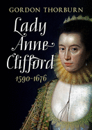 Lady Anne Clifford 1590-1676