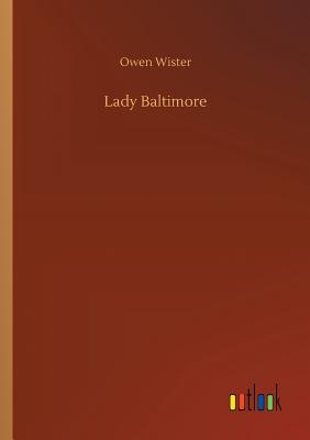 Lady Baltimore - Wister, Owen