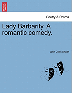 Lady Barbarity: A Romantic Comedy