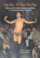 Lady Boys, Tom Boys, Rent Boys: Male and Female Homosexualities in Contemporary Thailand