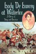 Lady de Lancy at Waterloo: A Story of Duty and Devotion