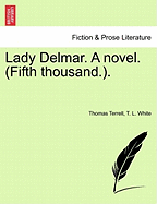 Lady Delmar. a Novel. (Fifth Thousand.). - Terrell, Thomas