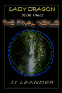 Lady Dragon Book Three: The Final Nexus
