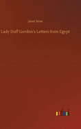 Lady Duff Gordon's Letters from Egypt