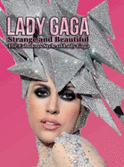 Lady Gaga: Strange and Beautiful