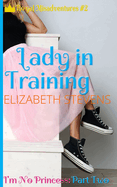 Lady in Training: I'm No Princess (Part 2)