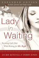 Lady in Waiting: Becoming God's Best While Waiting for Mr. Right (Expanded)