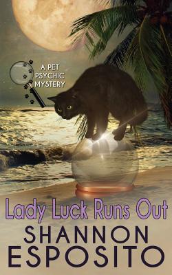 LADY LUCK RUNS OUT (A Pet Psychic Mystery No. 2) - Esposito, Shannon