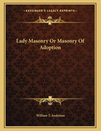 Lady Masonry or Masonry of Adoption