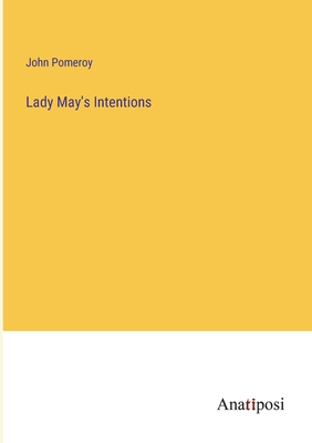 Lady May's Intentions - Pomeroy, John