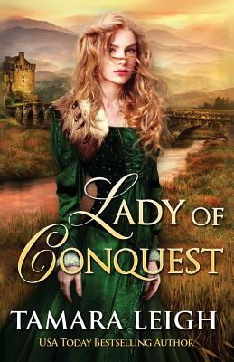 Lady of Conquest: A Medieval Romance - Leigh, Tamara