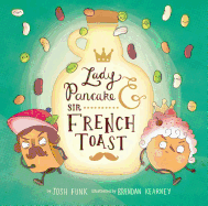 Lady Pancake & Sir French Toast, 1