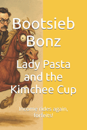 Lady Pasta and the Kimchee Cup: Income rides again, forfeits!