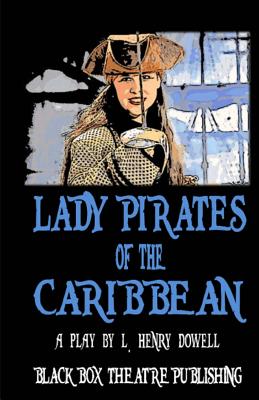 Lady Pirates of the Caribbean - Dowell, L Henry