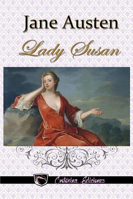 Lady Susan - Steyr, Julieta M (Editor), and Ediciones, Crotoxina (Editor), and Austen, Jane