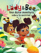 Lady y Bee: Una dulce aventura sobre la amistad