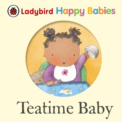 Ladybird Happy Babies Teatime Baby - Padron, Alicia, and Ladybird, Ladybird