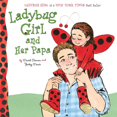 Ladybug Girl and Her Papa - Soman, David (Illustrator), and Davis, Jacky