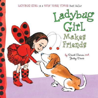 Ladybug Girl Makes Friends - Davis, Jacky