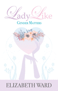 LadyLike: Gender Matters