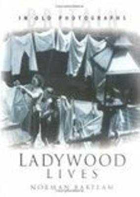 Ladywood Lives - Bartlam, Norman