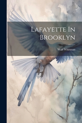 Lafayette In Brooklyn - Whitman, Walt