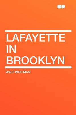 Lafayette in Brooklyn - Whitman, Walt