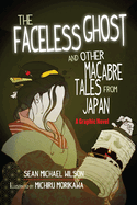 Lafcadio Hearn's "The Faceless Ghost" and Other Macabre Tales from Japan: A Graphic Novel
