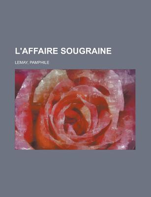 L'Affaire Sougraine - Lemay, Pamphile