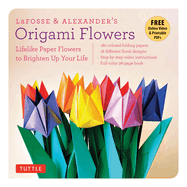 Lafosse & Alexander's Origami Flowers Kit: Lifelike Paper Flowers to Brighten Up Your Life (Origami Book, 180 Origami Papers, 20 Projects, Instructional Videos)