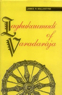 Laghukaumudi of Varadaraja: A Sanskrit Grammar