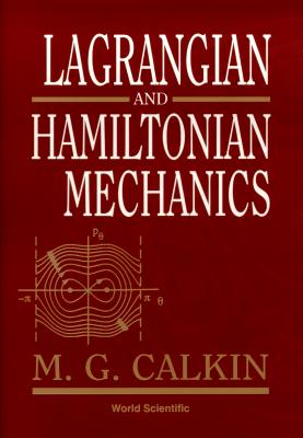 Lagrangian & Hamiltonian Mechanics - Calkin, Melvin G